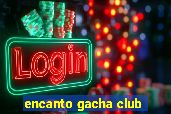 encanto gacha club