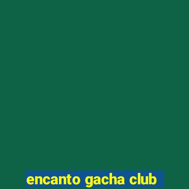 encanto gacha club