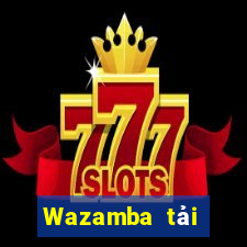 Wazamba tải xuống app