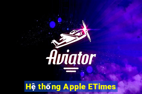 Hệ thống Apple ETimes