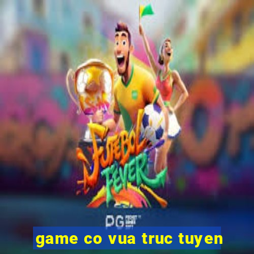 game co vua truc tuyen