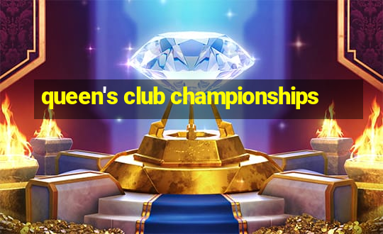 queen's club championships