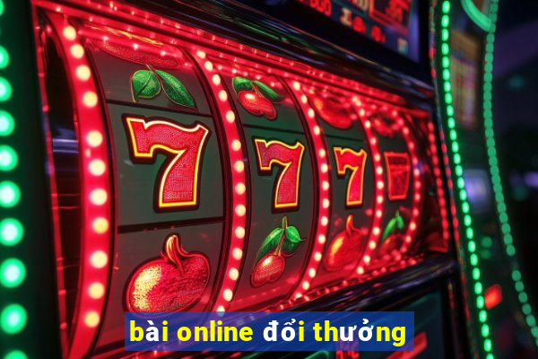 bài online đổi thưởng