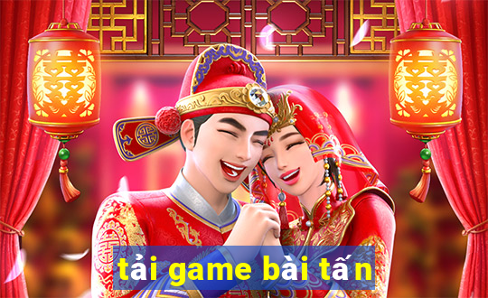 tải game bài tấn