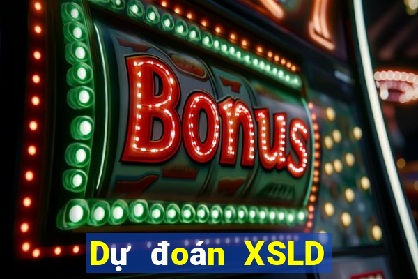 Dự đoán XSLD ngày 9