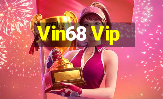 Vin68 Vip