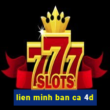 lien minh ban ca 4d