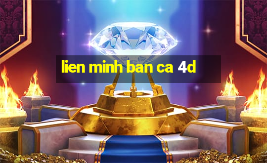 lien minh ban ca 4d