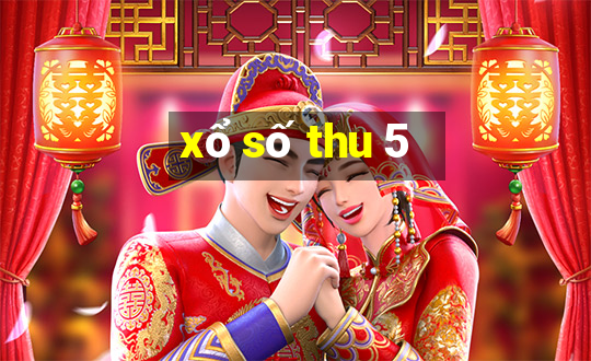 xổ số thu 5