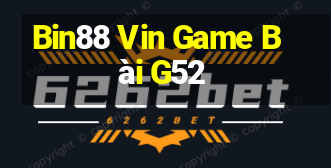 Bin88 Vin Game Bài G52