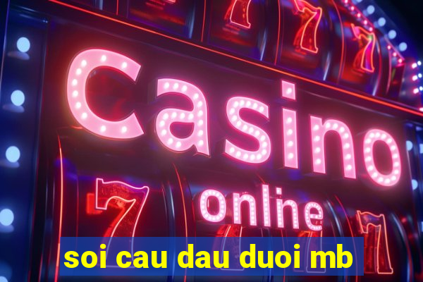 soi cau dau duoi mb