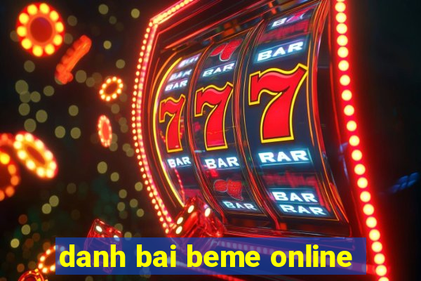 danh bai beme online