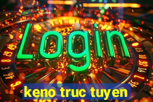 keno truc tuyen