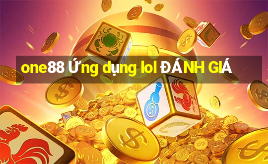 one88 Ứng dụng lol ĐÁNH GIÁ