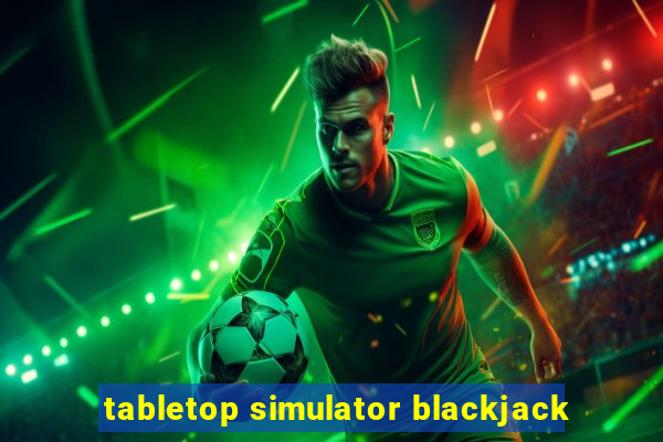 tabletop simulator blackjack