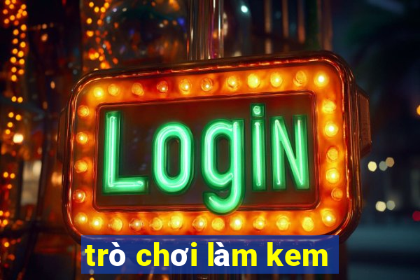 trò chơi làm kem