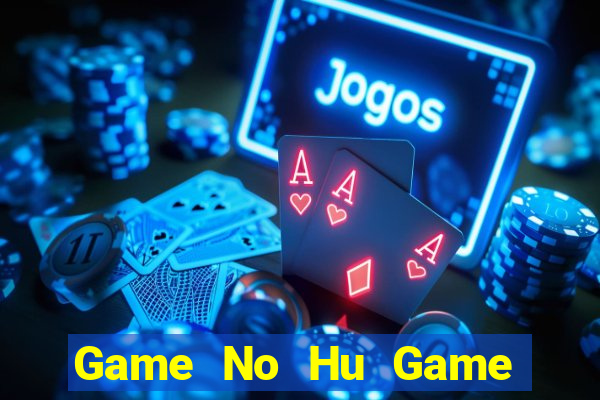 Game No Hu Game Bài 888