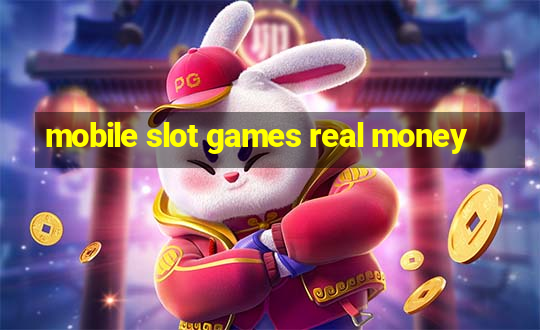 mobile slot games real money