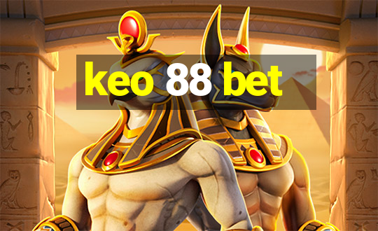 keo 88 bet