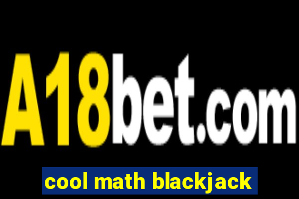 cool math blackjack