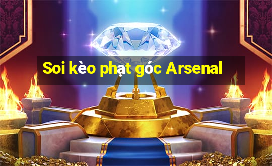 Soi kèo phạt góc Arsenal