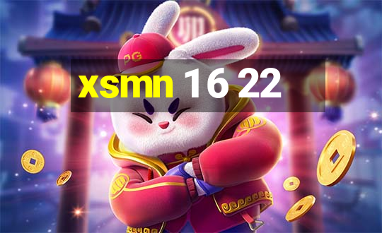 xsmn 1 6 22