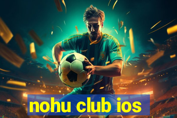 nohu club ios