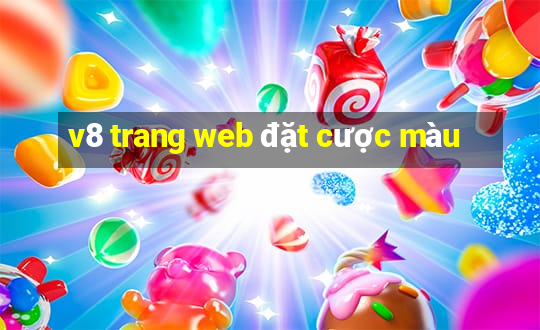 v8 trang web đặt cược màu