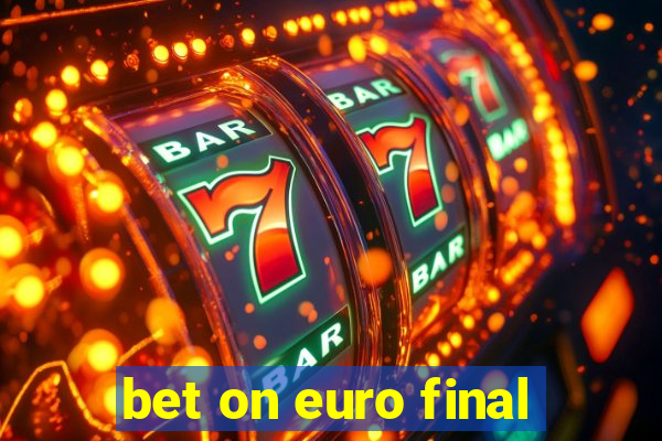 bet on euro final