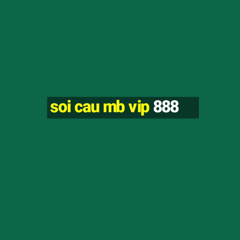 soi cau mb vip 888