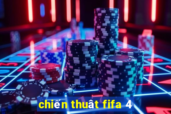 chiến thuât fifa 4