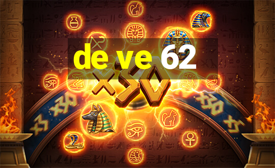 de ve 62