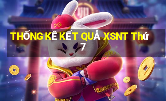 THỐNG KÊ KẾT QUẢ XSNT Thứ 7