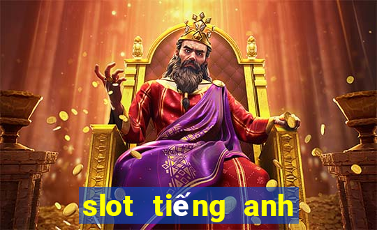 slot tiếng anh la gì