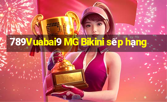 789Vuabai9 MG Bikini sếp hạng