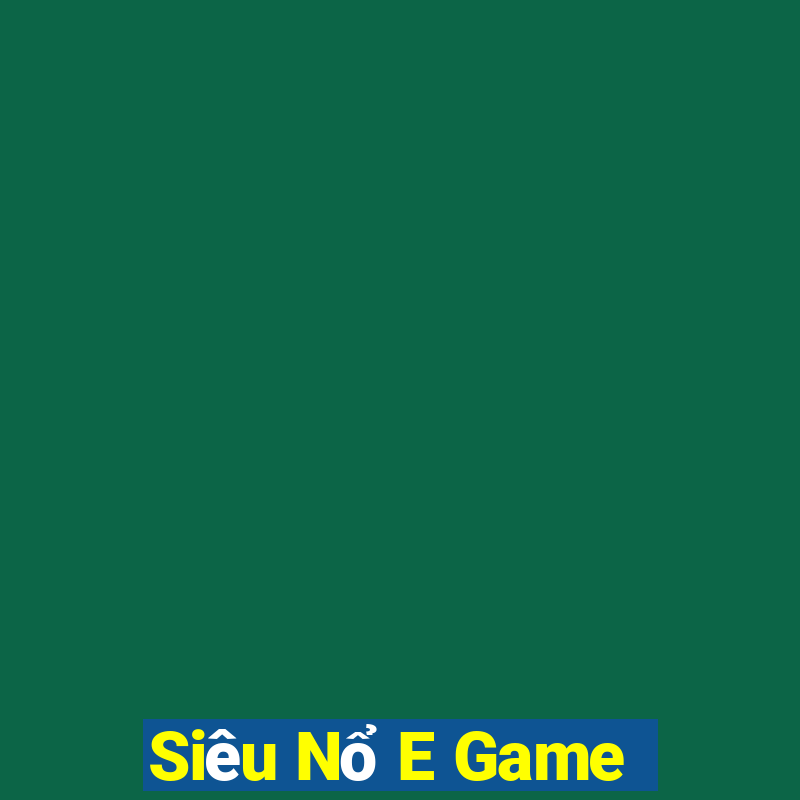 Siêu Nổ E Game