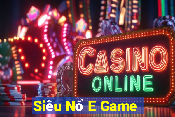 Siêu Nổ E Game