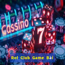 Rol Club Game Bài 3 Cây Đổi Thưởng