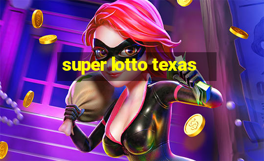 super lotto texas