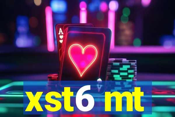 xst6 mt