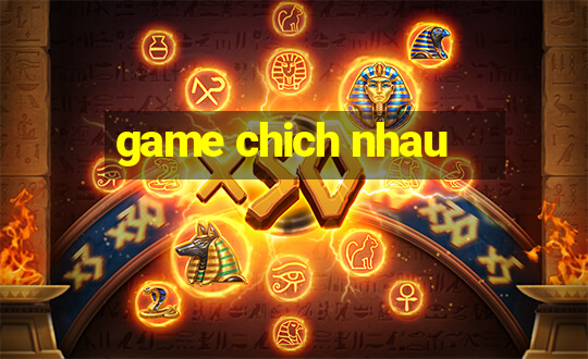 game chich nhau