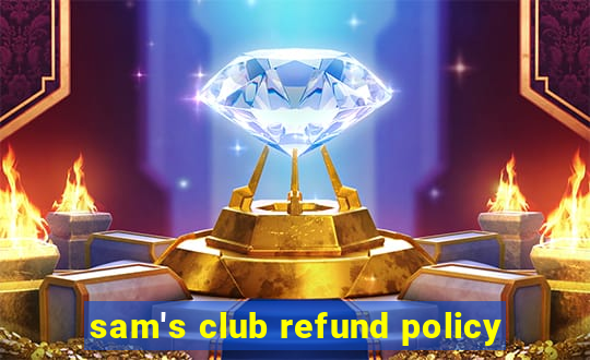 sam's club refund policy