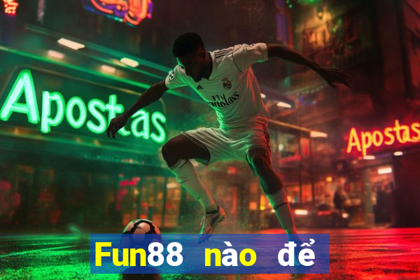 Fun88 nào để đặt cược xổ số