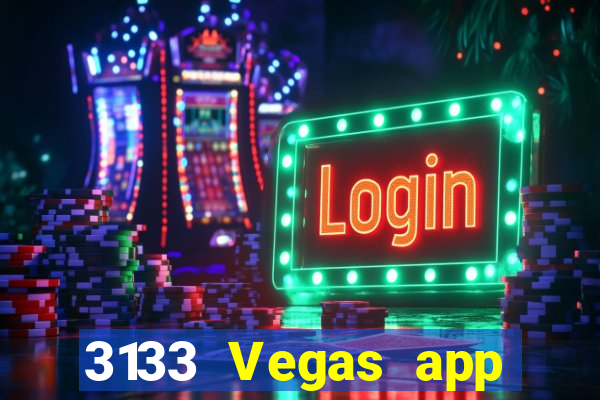 3133 Vegas app Tải về