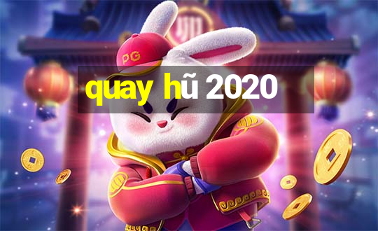 quay hũ 2020