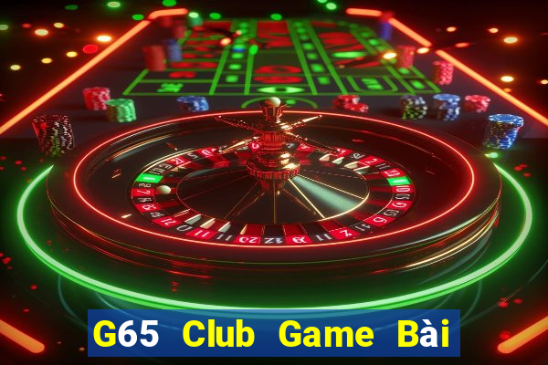 G65 Club Game Bài Binh 9 Cây