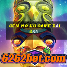 Gem No Hu Game Bài G63