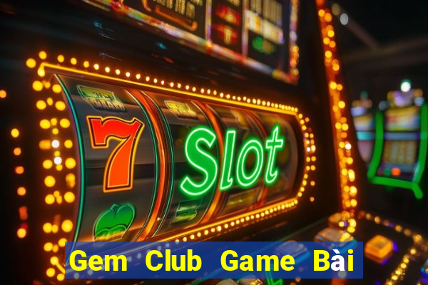 Gem Club Game Bài Uy Tín