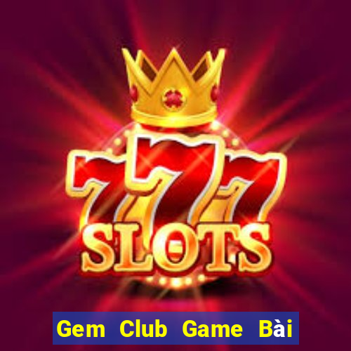 Gem Club Game Bài Uy Tín