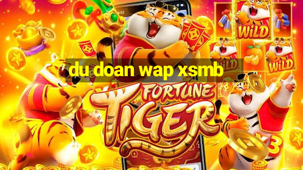 du doan wap xsmb